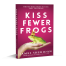 Kiss Fewer Frogs - James Sheridan